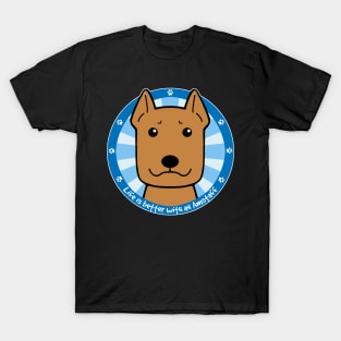 Life is Better With an American Staffordshire Terrier T-Shirt